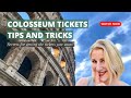 Why Are Colosseum Tickets So Hard To Get? Tips You Need To Know!