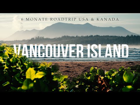 Vancouver Island - eine unglaubliche Insel | Roadtrip USA - Kanada Folge 10
