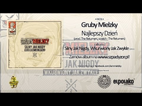 04. Gruby Mielzky - Najlepszy Dzień (prod. The Returners)