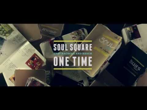 Soul Square - One Time (Feat RacecaR & Reach) ***OFFICIAL VIDEO***