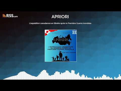 L'expédition canadienne en Sibérie après la Première Guerre mondiale (APRIORI S04É01)