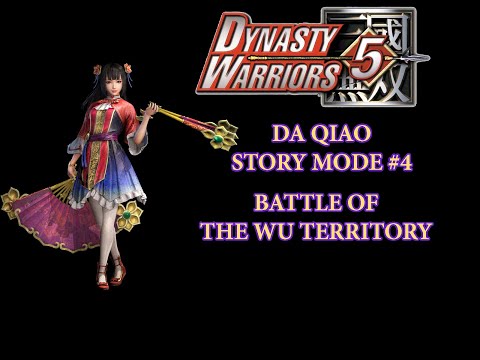 ☘ [Dynasty Warriors 5 - 真・三國無双4] Da Qiao Story Mode #4 Battle of The Wu Territory (大喬) - Nemuless❀