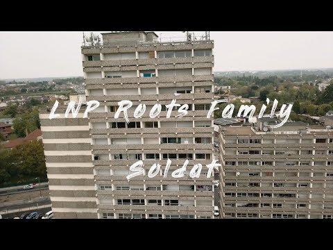 LNP ROOTS FAMILY - SOLDAT (clip officiel) [2019]