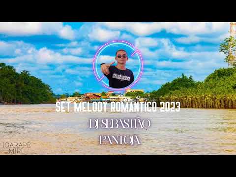 😍SET MELODY ROMÂNTICO SETEMBRO 2023 DJ SEBASTIÃO PANTOJA 😉❌️✅️📌