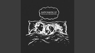 Hate Waking Up