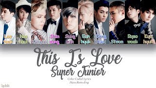 Super Junior (슈퍼주니어) – THIS IS LOVE (Color Coded Lyrics) [Han/Rom/Eng]