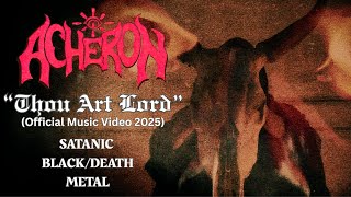ACHERON  &quot;Thou Art Lord&quot; (Official Music Video 2025)