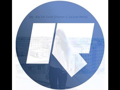 Stili - So Far Gone (Dryman & Soulcox Remix) [Marcus Nasty RINSE.FM show rip]