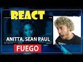 Reaction Video - DJ Snake, Sean Paul, Anitta - Fuego ft. Tainy (Reação) Reaction Video - DJ Snake, Sean Paul, Anitta - Fuego ft. Tainy (Reação)