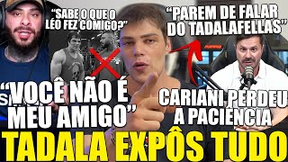 TADALAFELLAS JOGA MERD# NO VENTILADOR E EXPÕE LEO STRONDA! CARIANI REVELA CONVERSA E MAIS