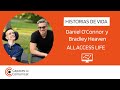 Historias de Vida: Bradley Heaven y Daniel O'Connor - ALL ACCESS LIFE