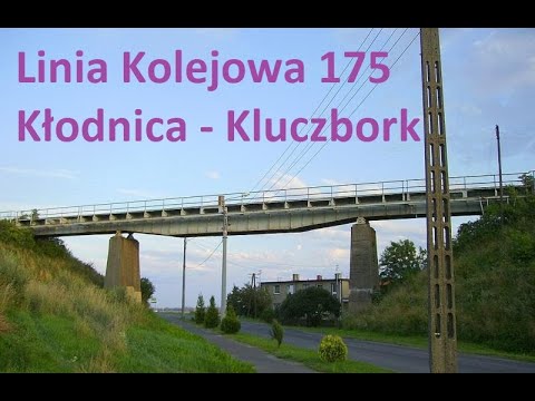 Zapomniane Szlaki Kolejowe - Linia Kolejowa 175 Kłodnica - Kluczbork