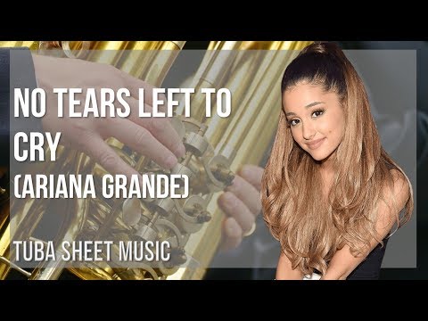 Tuba Sheet Music: How to play No Tears Left to Cry by Ariana Grande