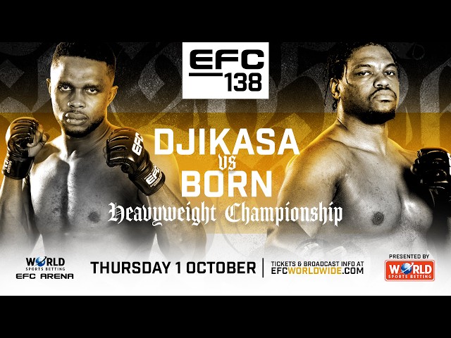 EFC 138 Preview: Djikasa vs. Born for Vacant Heavyweight Title