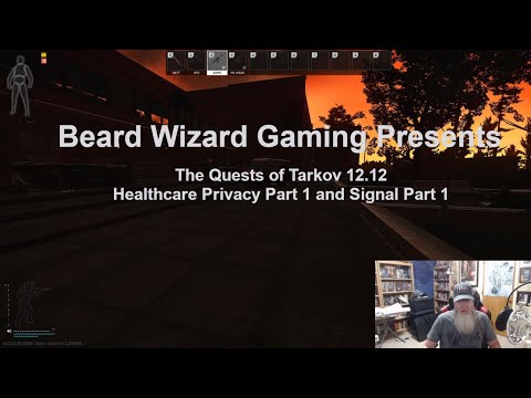 BW Gaming Presents: The Quests of Tarkov 12.12 - Healthcare Privacy Pt. 1 and Signal Pt. 1
