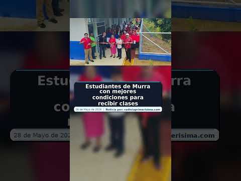 Estudiantes de Murra con mejores condiciones para recibir clases