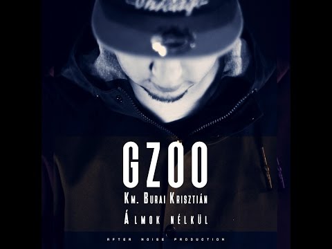 GZOO - Álmok Nélkül Km. Burai Krisztián (Official Music Video)