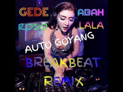 DJ GEDE ROSO BREAKBEAT MIX TERBARU BASSNYA MANTAP AUTO GOYANG [ MDJ ]