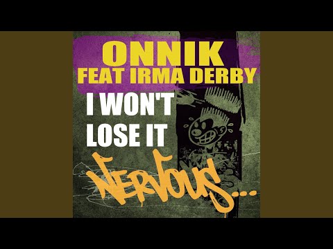 I Won't Lose It feat. Irma Derby (Original Mix)