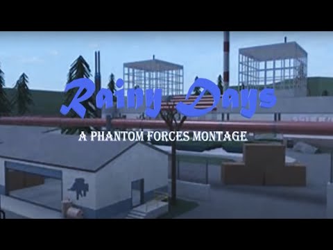 Rainy Days (A Phantom Forces Montage) [REUPLOAD]