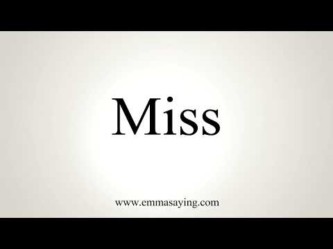 How To Pronounce Miss