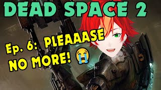 no more EXPLODING BABIES, please! -  [Dead Space 2 - episode 6] - streamed Sep 18, 2023