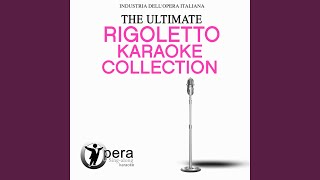 Rigoletto: La donna è mobile (Complete Opera Without Gilda Vocals) (Karaoke Version)
