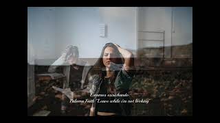 Paloma Faith - Leave while i&#39;m not looking final