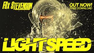 Fox Stevenson - Lightspeed (free download)