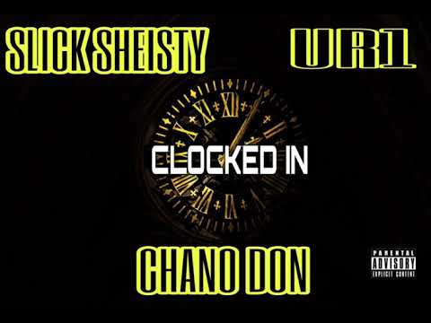 Slick Shysty x Chano Don x Uri - Clocked In (Prod. Misfit Soto)(Audio)