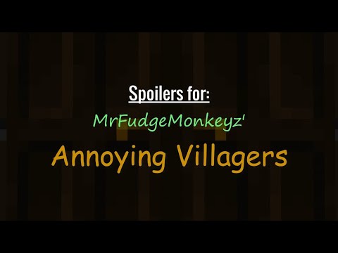 Spoilers For: Annoying Villagers