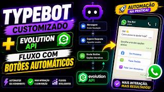 Typebot Customizado + Evolution API | Fluxo com Botões Automáticos