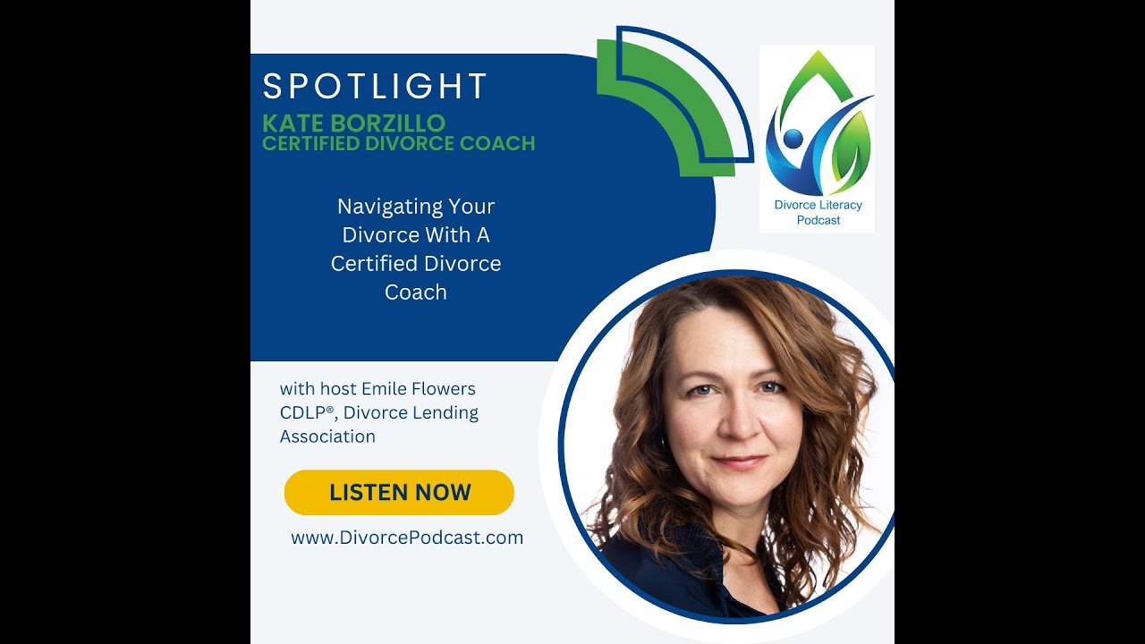 Navigating Your Divorce With A Certified Divorce Coach with Emile Flowers, CDLP® and Kate Borzillo