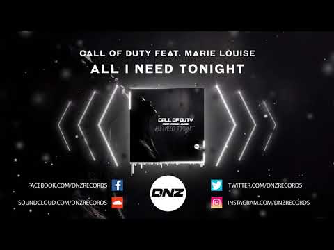 DNZF675 // CALL OF DUTY FEAT. MARIE LOUISE - ALL I NEED TONIGHT (Official Video DNZ Records)