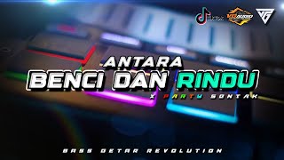 Download lagu ANTARA BENCI DAN RINDU x PARTY GACOR 2025 🌴 - BASS GETAR REVOLUTION REMIX mp3