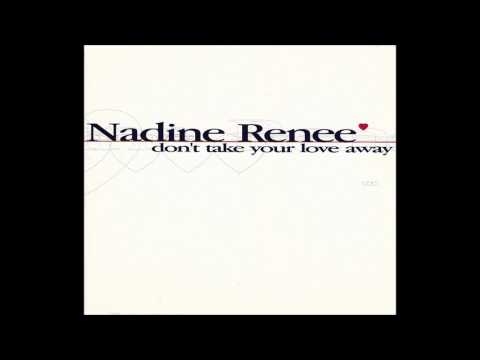 Nadine Renee - Don't Take That Love Away (Radio Edit)