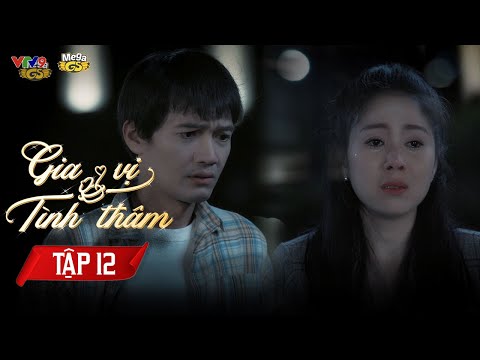 GIA VỊ TÌNH THÂM - TẬP 12 | Phim Hay 2024 | Trung Dũng, Quang Tuấn, Lê Phương, Vũ Ngọc Ánh,...