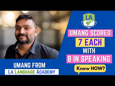 Umang from India - Scored 7 Each with 8 in Speaking | Know HOW? | LA Language Academy PTE NAATI