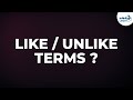 What are Like and Unlike Terms? | Don't Memorise