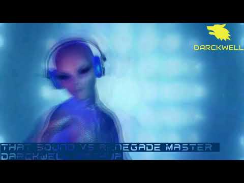 That Sound vs Renegade Master (Darckwell Mashup)