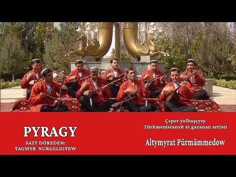 Ansambl — "Pyragy" (saz: Ýagmyr Nurgeldiýew)
