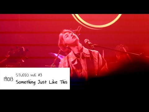 191013 STUDIO WE #3 Fallin' Good Day  ONEWE - Something Just Like This (동명CAM)