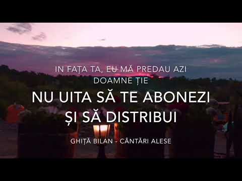 Ghiță Bilan - în fața Ta eu mă predau azi Doamne tie 2020