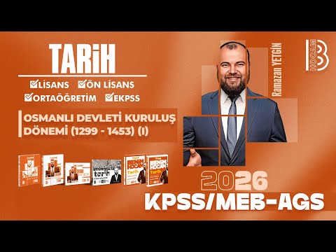 17) KPSS  / AGS Tarih - Osmanlı Devleti Kuruluş Dönemi (1299 - 1453) I - Ramazan YETGİN - 2026