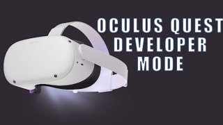 How To Turn On DEVELOPER MODE For OCULUS QUEST 1 & 2!