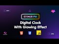 Digital Clock With Glowing Effect Using HTML CSS JavaScript JavaScript Project