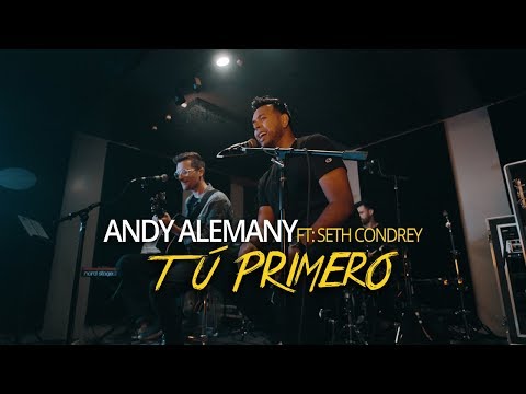 Andy Alemany featuring Seth Condrey | Tú  Primero (Video Oficial)