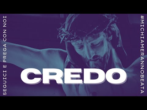 Il Credo - La preghiera più importante.