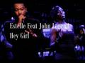 Estelle Feat John Legend - Hey Girl