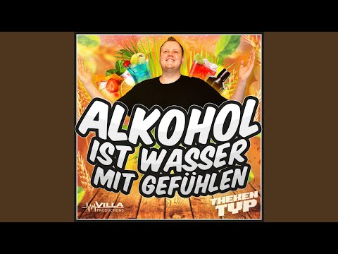 Alkohol ist Wasser mit Gefühlen